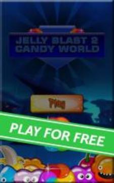 Jelly Blast 2 - Candy World游戏截图1