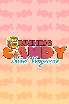 Crushing Candy:Sweet Vengeance游戏截图4