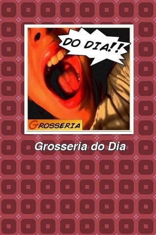 Grosseria do Dia截图3