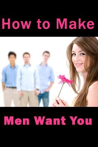 How to Make Men Want You截图2