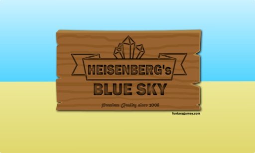 Heisenberg's Blue Sky截图2