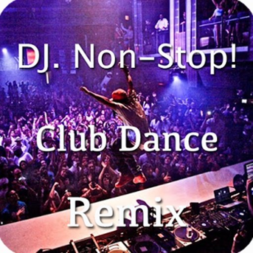 DJ. Non-stop! Club Dance Remix截图2