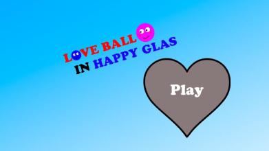 love ball in happy glass截图4