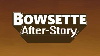 BOWSETTE: After-Story截图1