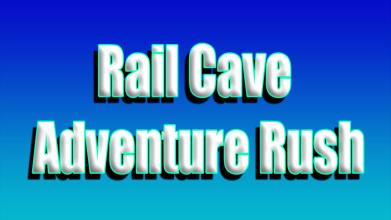 Rail cave Adventure Rush截图1