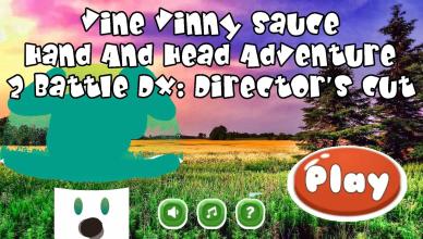 Vine Vinny Sauce Hand And Head Adventure 2BattleDX截图2