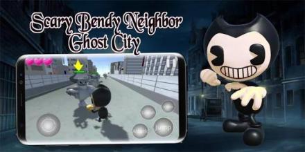 Scary Bendy Neighbor : Ghost City截图3